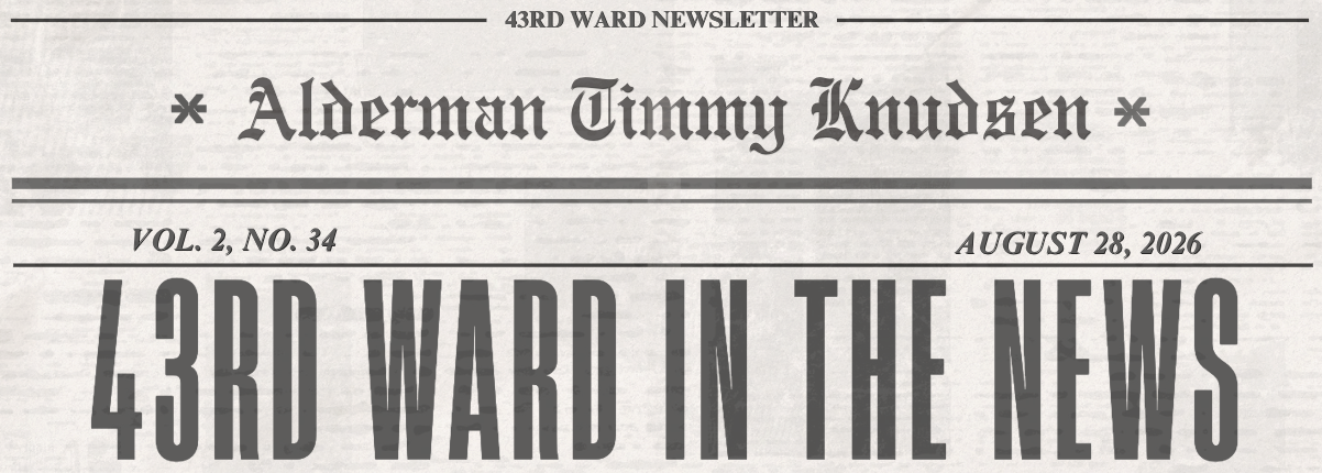 Newspaper-style 43rd Ward newsletter graphic for Alderman Timmy Knudsen, dated August 20, 2026, with the headline “43rd Ward in the News.”
