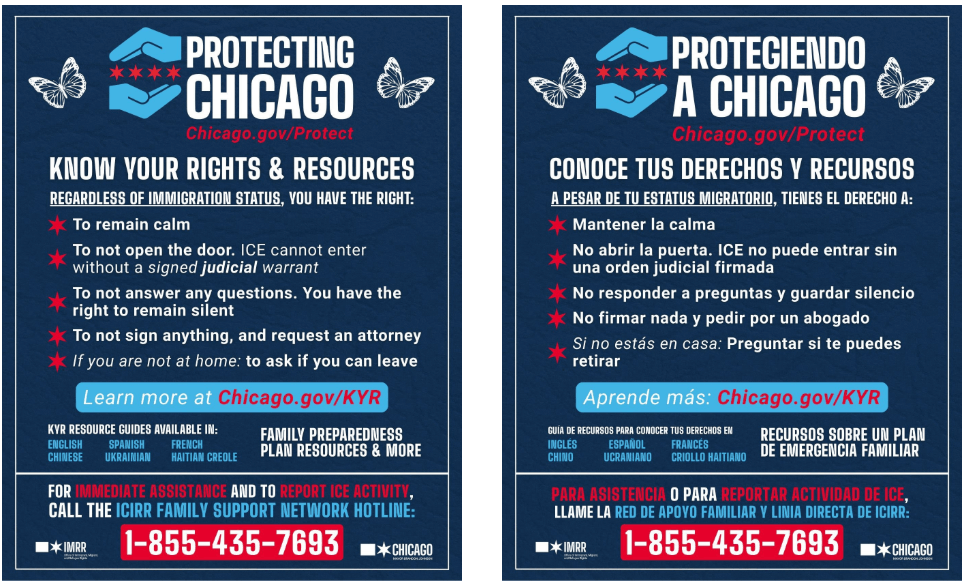 Protecting Chicago “Know Your Rights & Resources” graphic in English and Spanish. Regardless of immigration status, individuals have the right to remain calm; not open the door unless ICE has a signed judicial warrant; remain silent and not answer questions; not sign anything and request an attorney; and, if not at home, ask if they can leave. Additional resources are available at Chicago.gov/KYR. For immediate assistance or to report ICE activity, call the ICIRR Family Support Network Hotline at 1-855-435-7693.